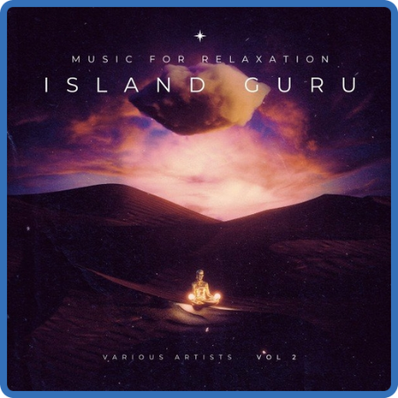 VA - Island Guru [Music for Relaxation], Vol  1-3 (2022) MP3