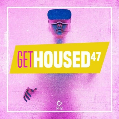 VA | Get Housed, Vol. 47 (2022) MP3