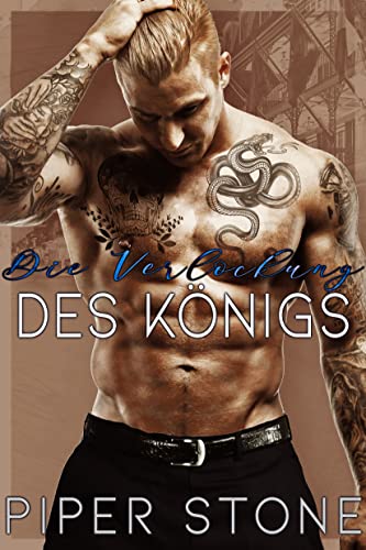 Piper Stone  -  Die Verlockung des K&ouml;nigs: eine d&uuml;stere Mafia - Romance