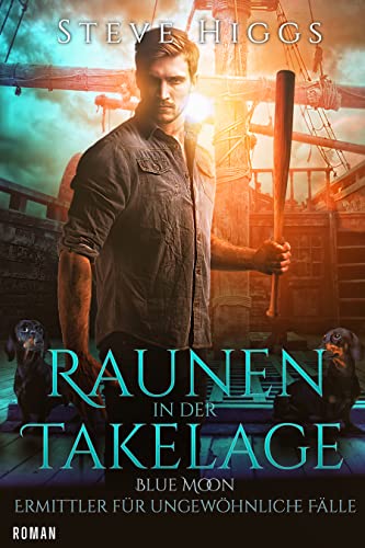 Steve Higgs  -  Raunen in der Takelage: Blue Moon  -  Ermittler f&uuml;r ungew&ouml;hnliche F&auml;lle