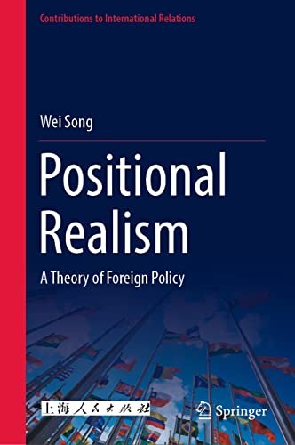 Positional Realism: A Theory of Foreign Policy 462dd09ad7023cbfe4fd03b119a74e0f