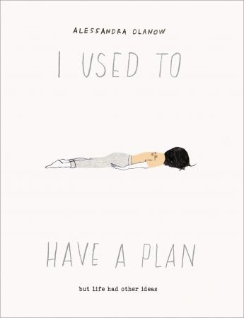 I Used to Have a Plan: But Life Had Other Ideas 74d187956d48a21d63158032ae4e4d13