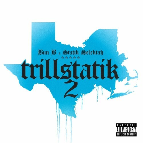 VA - Bun B & Statik Selektah - TrillStatik 2 (2022) (MP3)