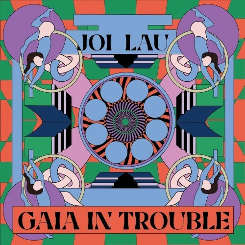 VA - Joi Lau - Gaia In Trouble (2022) (MP3)