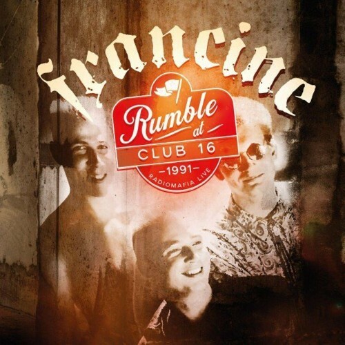 Francine - Rumble at Club 16 - Radiomafia Live 1991 (2022)