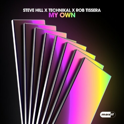 VA - Steve Hill x Technikal x Rob Tissera - My Own (2022) (MP3)