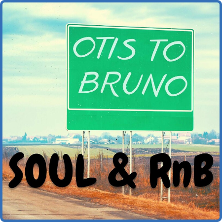 Otis to Bruno - Soul & RnB (2022)