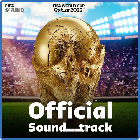 Various Artists - FIFA World Cup Qatar 2022™ (Official Soundtrack) (2022)