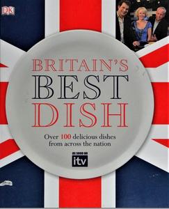 Britain's Best Dish - Over 100 Delicious Dishes From Across The Nation