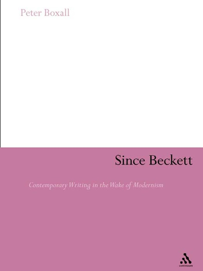 A&C Black Since Beckett  Contemporary Writing in the Wake of Modernism