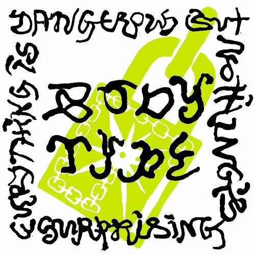 Body Type - Everything Is Dangerous But Nothing''s Surprising (2022)