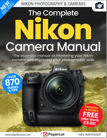 The Complete Nikon Camera Manual - 16th Edition 2022