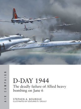 D-Day 1944: The Deadly Failure of Allied Heavy Bombing on June 6 (Osprey Air Campaign 28) E83b68437d62337241fb566236fa082d