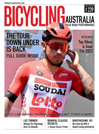 Bicycling Australia - Issue 239, January/February 2023