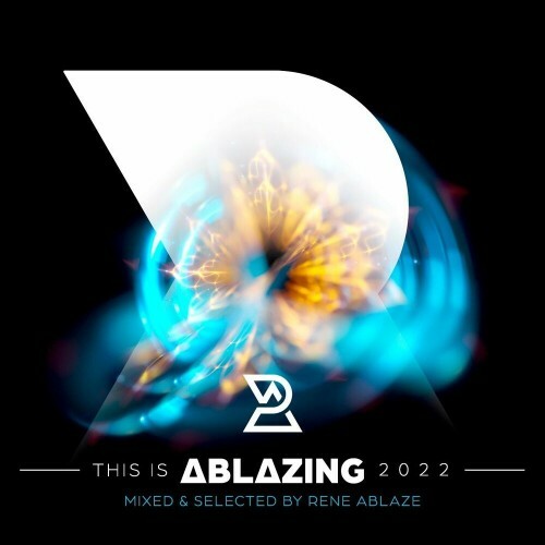 VA - This is Ablazing 2022 (Mixed & Selected by Rene Ablaze) (2022) (MP3)