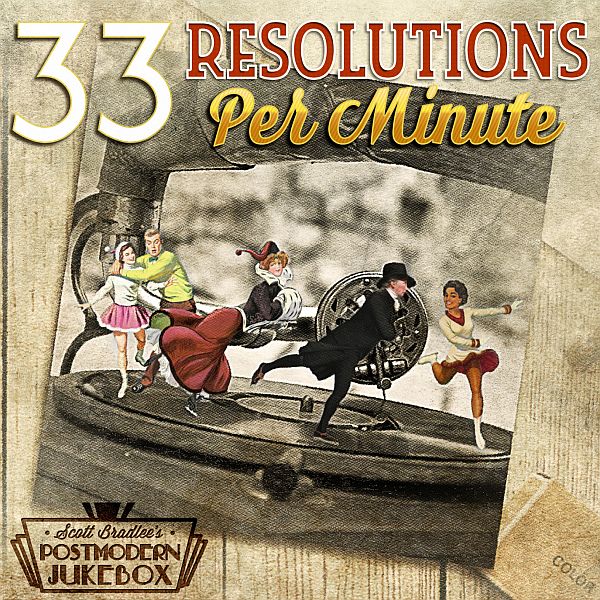 Scott Bradlee's Postmodern Jukebox - 33 Resolutions Per Minute (FLAC)