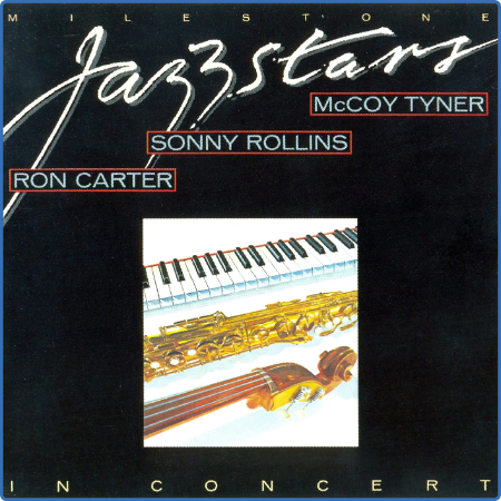 1978 - Sonny Rollins, McCoy Tyner, Ron Carter, Milestone Jazz Stars in Concert (1989)