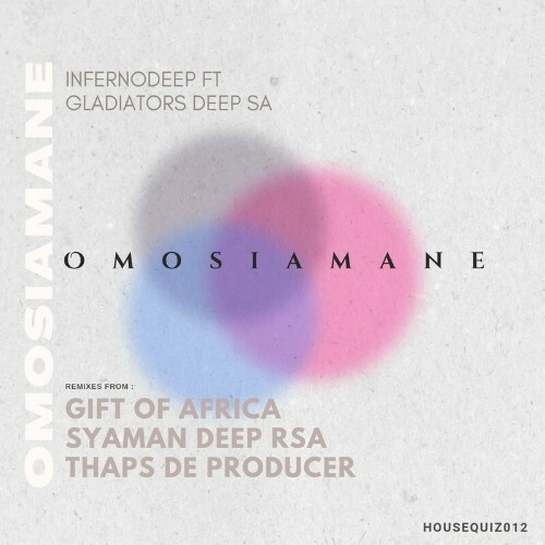 InfernoDeep ft Gladiators Deep SA - O Mosiamane (2022)