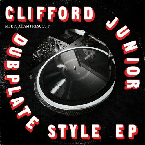 VA - Clifford Junior meets Adam Prescott feat Adam Prescott - Dubplate Style (2022) (MP3)