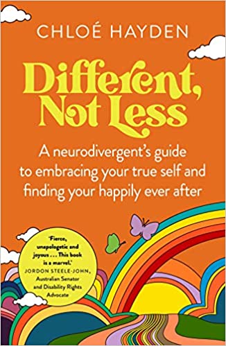 Different, Not Less: A Neurodivergent's Guide to Embracing Your True Self and Finding Your Happil...