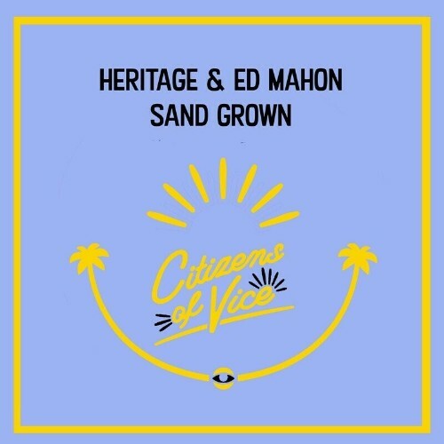 Heritage & Ed Mahon - Sand Grown (2022)