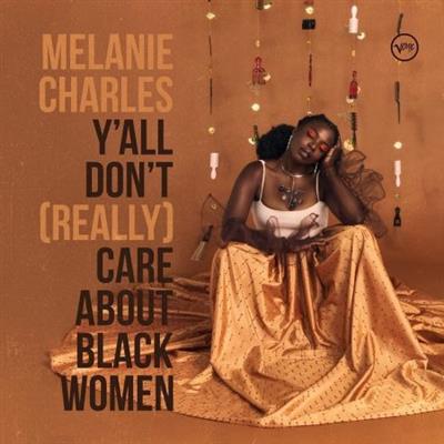Melanie Charles - Y'all Don't (Really) Care About Black Women (2022) [CD-Rip]