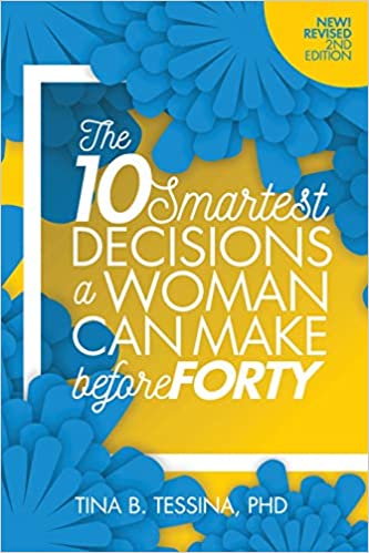 The 10 Smartest Decisions a Woman Can Make Before Forty, 2nd Edition