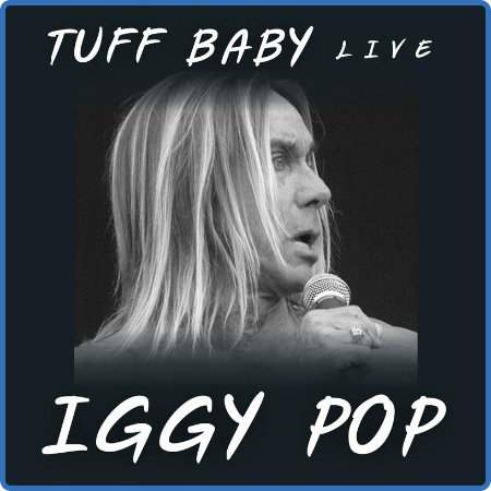 Iggy Pop - Tuff Baby (2022) FLAC