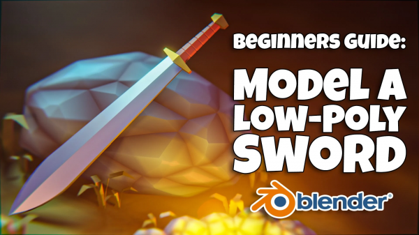 Blender 3D for Beginners: Model a Low-poly Fantasy Sword