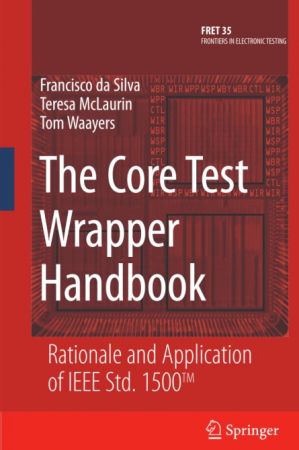 The Core Test Wrapper Handbook Rationale and Application of IEEE Std. 1500™