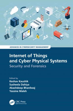 Internet of Things and Cyber Physical Systems Security and Forensics Fa79337ac1e20265df1c8fb8675db2ce