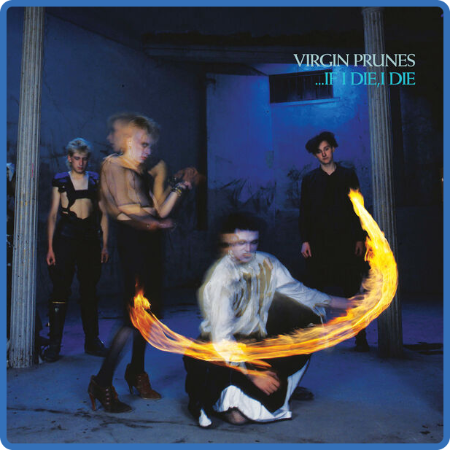 Virgin Prunes -    If I Die, I Die  (40th Anniversary Edition) (2022) FLAC