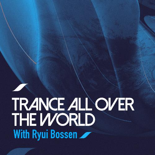 Ryui Bossen - Trance All Over The World 167 (2022-12-12)