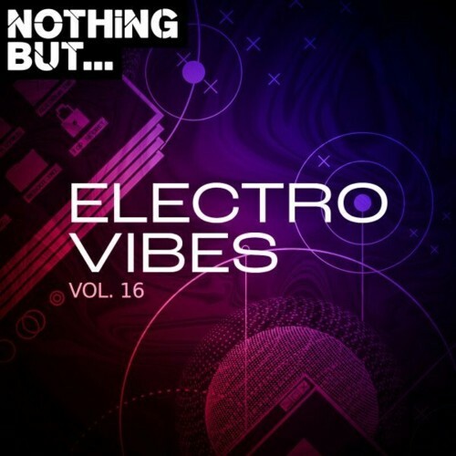 Nothing But... Electro Vibes, Vol. 16 (2022)