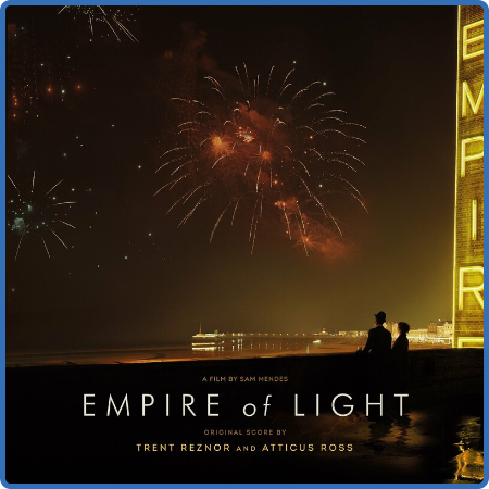 Trent Reznor and Atticus Ross - Empire of Light (Original Score) (2022)