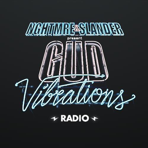 NGHTMRE & Slander - Gud Vibrations Radio #301 (2022-12-12)