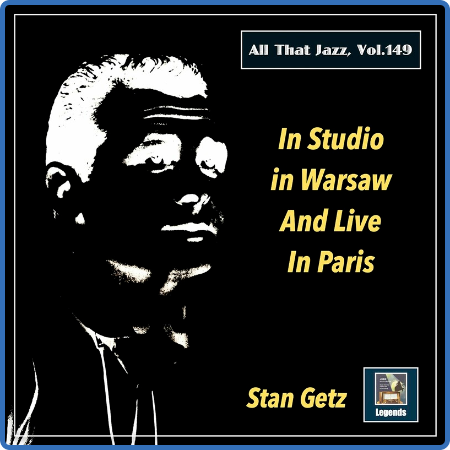 Stan Getz Quartet - All That Jazz, Vol  149  Stan Getz in Studio in Warsaw and Liv...
