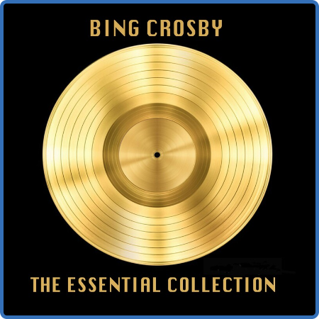 Bing Crosby - The Essential Colleciton (Album) (2022)