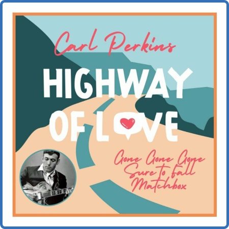 Carl Perkins - Highway of Love (2022)