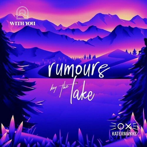 Katermukke & With You: Rumours by the Lake (2022)