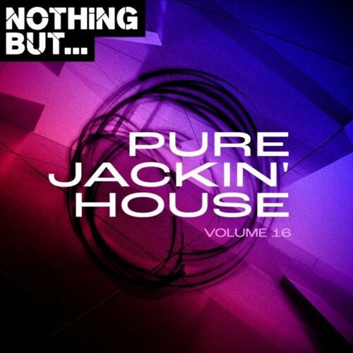 Nothing But... Pure Jackin' House, Vol. 16 (2022)