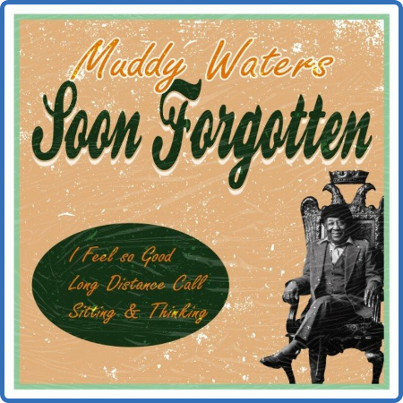 Muddy Waters - Soon Forgotten (2022)