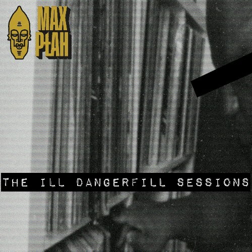 VA - MaxPtah - The Ill Dangerfill Sessions (2022) (MP3)