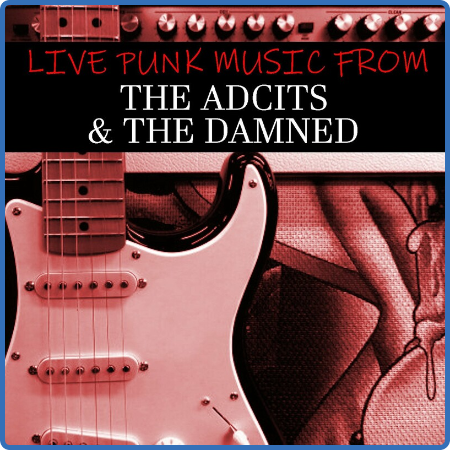 The Adicts - Live Punk Music From The Adicts & The Damned (2022) FLAC