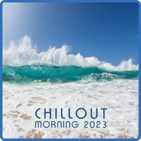 VA - Chillout Morning 2023 (2022)