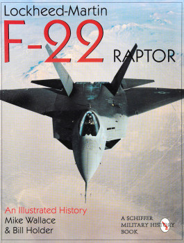 Lockheed-Martin F-22 Raptor: An Illustrated History