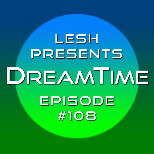 Lesh - DreamTime 108 (2022-12-13)