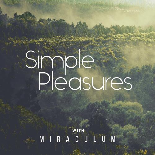 MiraculuM - Simple Pleasures 006 (2022-12-13)