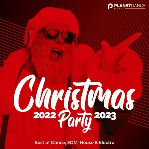 VA - Christmas Party 2022-2023 (Best of Dance, EDM, House & Electro) (2022) (MP3)