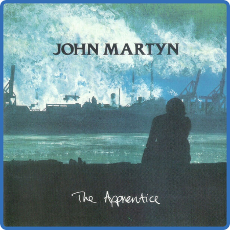 John Martyn - The Apprentice  (Expanded & Remastered) (2022) FLAC